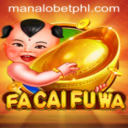 Discover FaCaiFuWa: Unveiling the Excitement of Manalo Bet