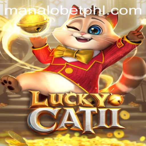 Exploring LuckyCatII: A Comprehensive Guide to Manalo Bet and Its Gameplay
