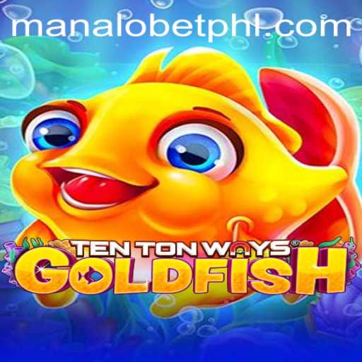 Explore TenTonWaysGoldfish: A Dive into the World of Manalo Bet Gaming